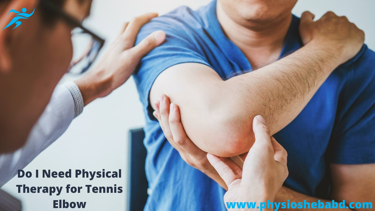 You are currently viewing Do I Need Physical Therapy for Tennis Elbow?