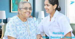 Read more about the article Nursing Best Service in House